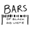 Spill: Bars of Black and White